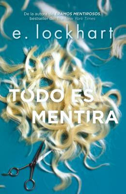 Todo Es Mentira / Genuine Fraud by E. Lockhart