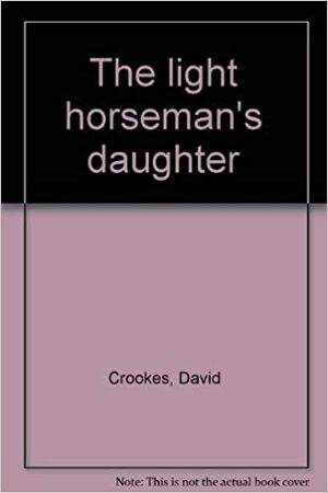 The Light Horseman's Daughter by David Crookes