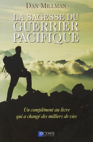 La sagesse du guerrier pacifique by Dan Millman