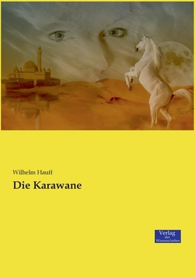 Die Karawane by Wilhelm Hauff