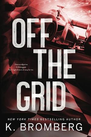 Off the Grid by K. Bromberg