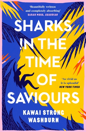 Sharks in the Time of Saviors by Kawai Strong Washburn