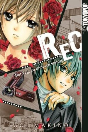 REC: der Tag, and dem ich weinte by Rosa Vollmer, Aoi Makino