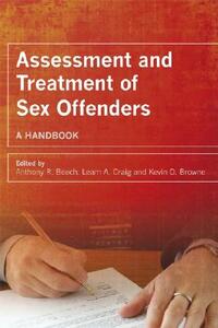 Assessment and Treatment of Sex Offenders: A Handbook by 