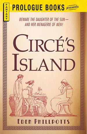 Circé's Island by Eden Phillpotts