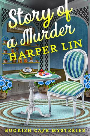 Story of a Murder: A Bookish Cafe Mystery by Harper Lin