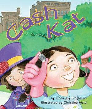 Cash Kat by Linda Joy Singleton