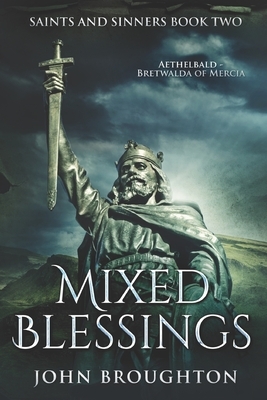 Mixed Blessings: Large Print Edition by John Broughton