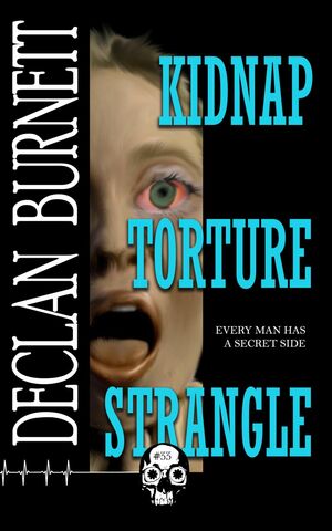 KTS: Kidnap Torture Strangle by Declan Burnett