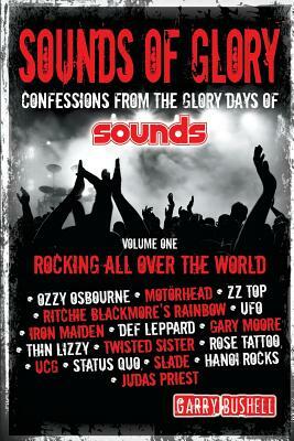 Sounds of Glory: Rocking All Over the World by Garry Bushell