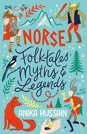 Norse Folktales, Myths & Legends  by Anika Hussain