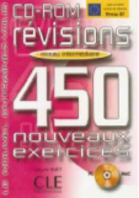 Revisions 450 Exercices CD-ROM (Intermediate) by Célyne Huet-Ogle