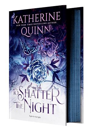 To Shatter the Night by Katherine Quinn