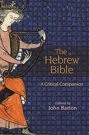 The Hebrew Bible: A Critical Companion by John Barton