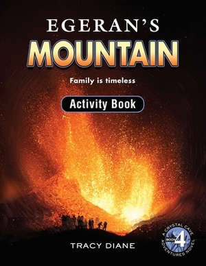 Egeran's Mountain Activity Book: Family is timeless by Tracy Diane