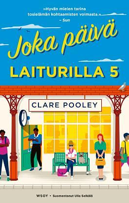 Joka päivä laiturilla viisi by Clare Pooley