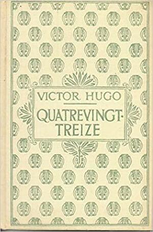 Quatre-Vingt-Treize by Victor Hugo