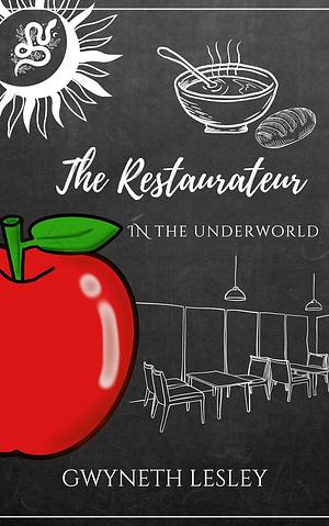 The Restaurateur in the Underworld by Gwyneth Lesley