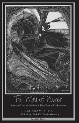 The Way of Power: Seventh Principle Studies & First Source Explorations by Lily Adams Beck