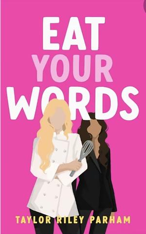 Eat Your Words by Taylor Riley Parham