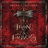 Iron & Embers by Helen Scheuerer