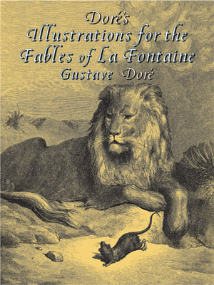 Doré's Illustrations for the Fables of La Fontaine by Gustave Doré, Jean de La Fontaine