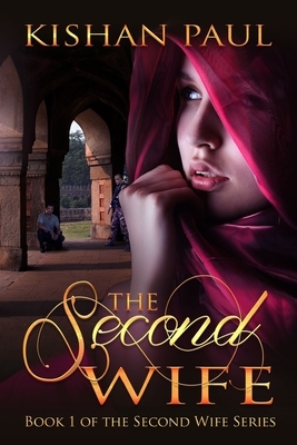 The Second Wife by Kishan Paul