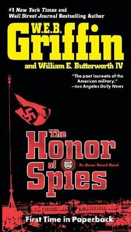 The Honor Of Spies by W.E.B. Griffin, William E. Butterworth IV