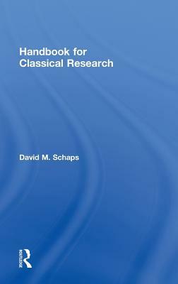 Handbook for Classical Research by David M. Schaps