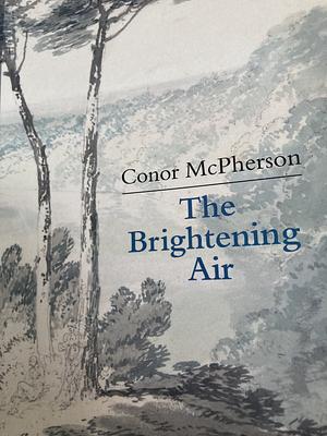 The brightening air by Conor McPherson
