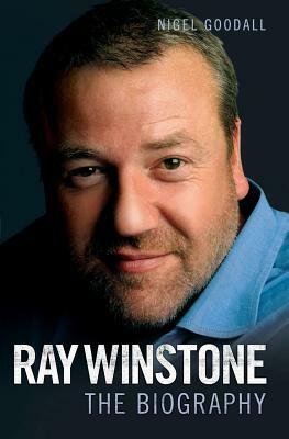 Ray Winstone: The Biography: The Story of the Ultimate Screen Hardman by Nigel Goodall