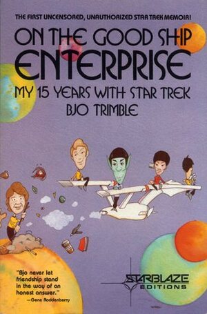 On the Good Ship Enterprise: My 15 Years with Star Trek by Bjo Trimble