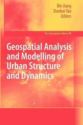 Geospatial Analysis and Modelling of Urban Structure and Dynamics by 