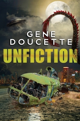 Unfiction by Gene Doucette