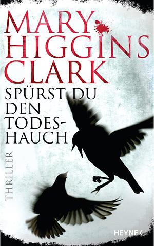 Spürst du den Todeshauch by Mary Higgins Clark