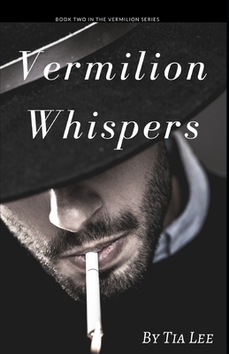 Vermilion Whispers by Tia Lee