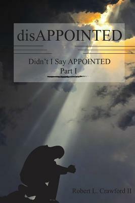 disAPPOINTED by Robert Crawford