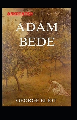 Adam Bede Annotated by George Eliot