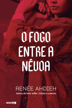 O Fogo Entre a Névoa by Renée Ahdieh