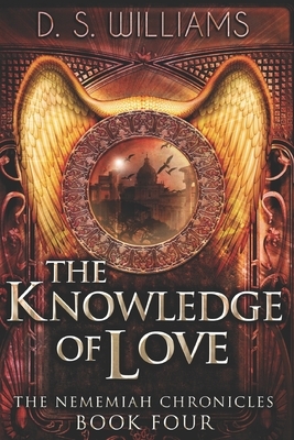 The Knowledge of Love: Large Print Edition by D. S. Williams