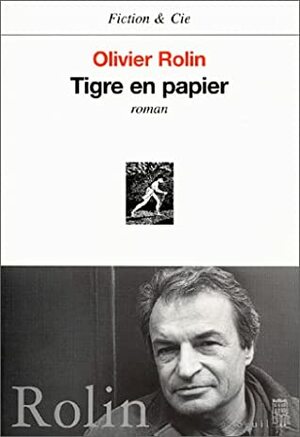 Tigre En Papier by Olivier Rolin