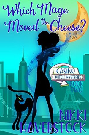 Which Mage Moved the Cheese?: Casino Witch Mysteries 2 by Nikki Haverstock