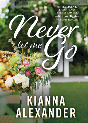 Never Let Me Go by Kianna Alexander