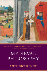 Medieval Philosophy: A New History of Western Philosophy, Volume 2 by Anthony Kenny