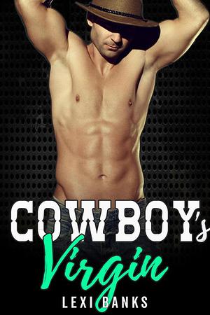 Cowboy's Virgin by Lexi Banks