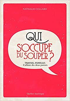 Qui s'occupe du souper? by Nathalie Collard