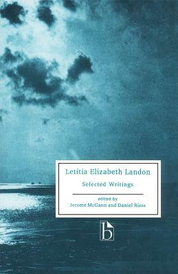 Letitia Elizabeth Landon - Selected Writings by Letitia Elizabeth Landon