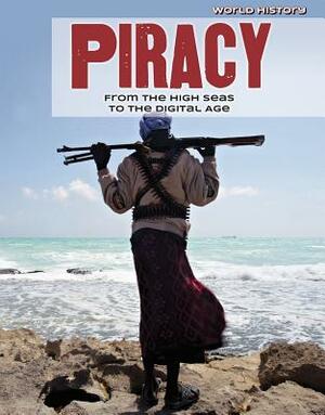 Piracy: From the High Seas to the Digital Age by Jennifer Lombardo