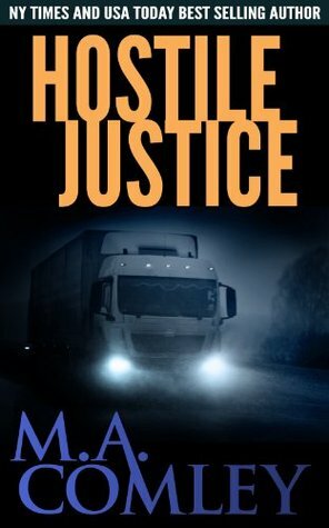 Hostile Justice by M.A. Comley
