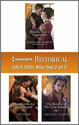 Harlequin Historical July 2021 - Box Set 2 of 2 by Liz Tyner, Madeline Martin, Melissa Oliver